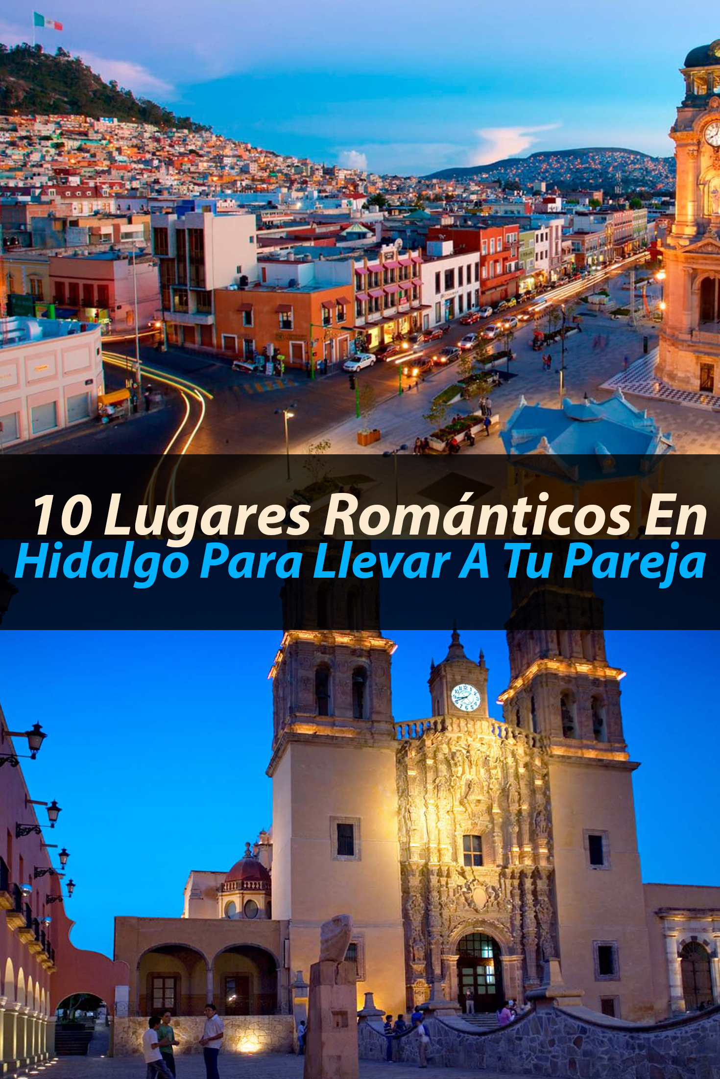 10 lugares románticos en Hidalgo para llevar a tu pareja