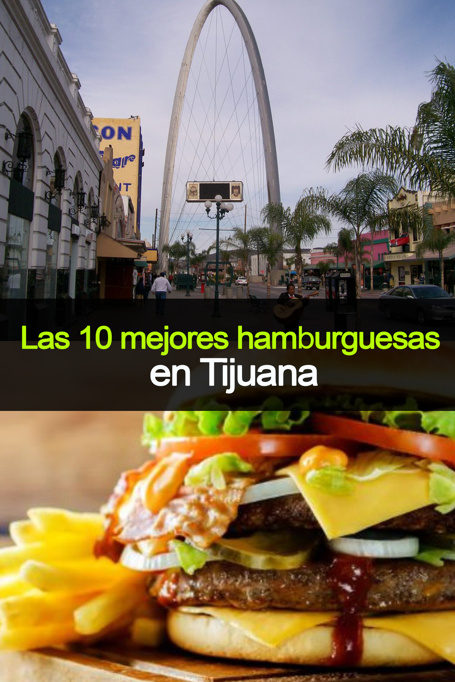 Las 10 mejores hamburguesas en Tijuana que tienes que probar