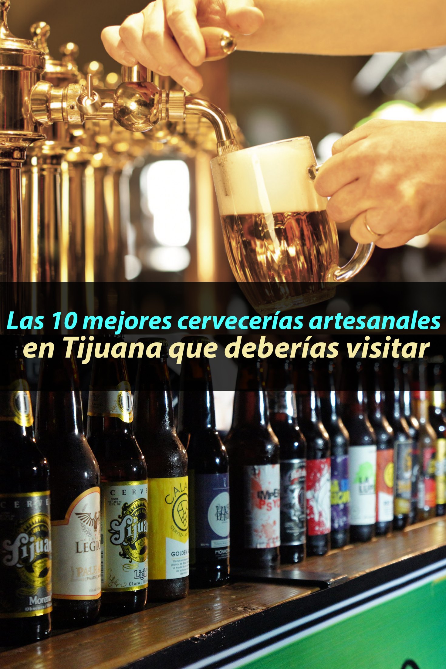 Las 10 mejores cervecerías artesanales en Tijuana que deberías visitar frecuentemente