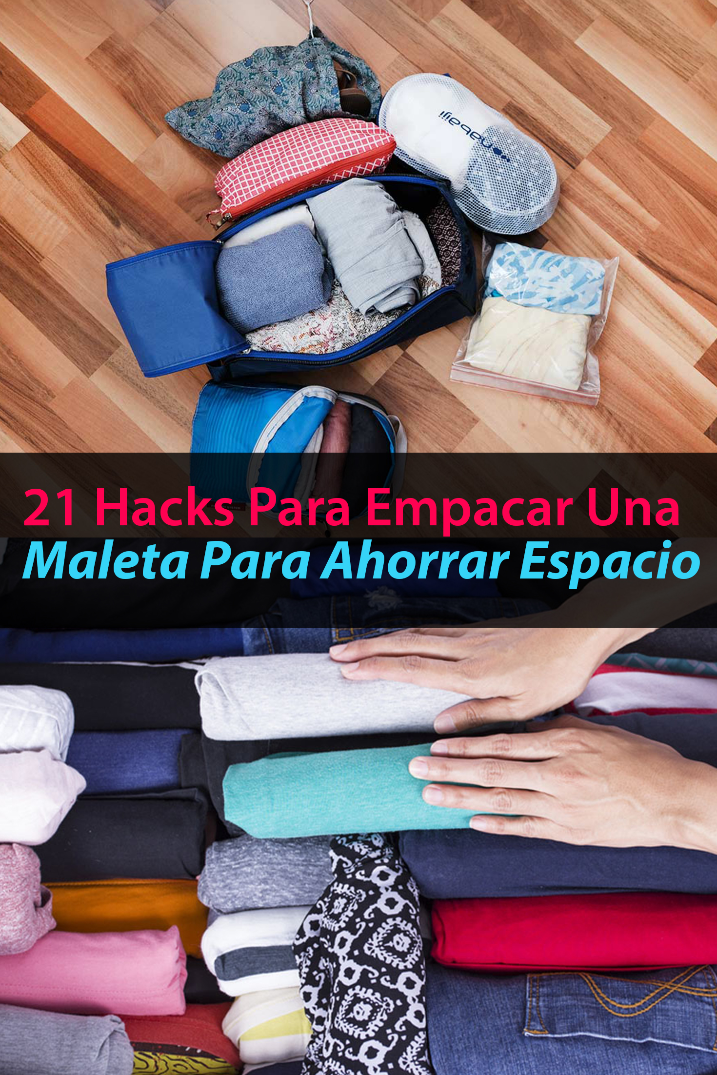 21 técninas para empacar y ahorrar espacio en tu maleta